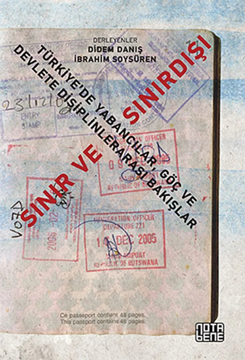 Sınır ve Sınırdışı Türkiye'de Yabancılar, Göç ve Devlete Disiplinlerarası Bakışlar
