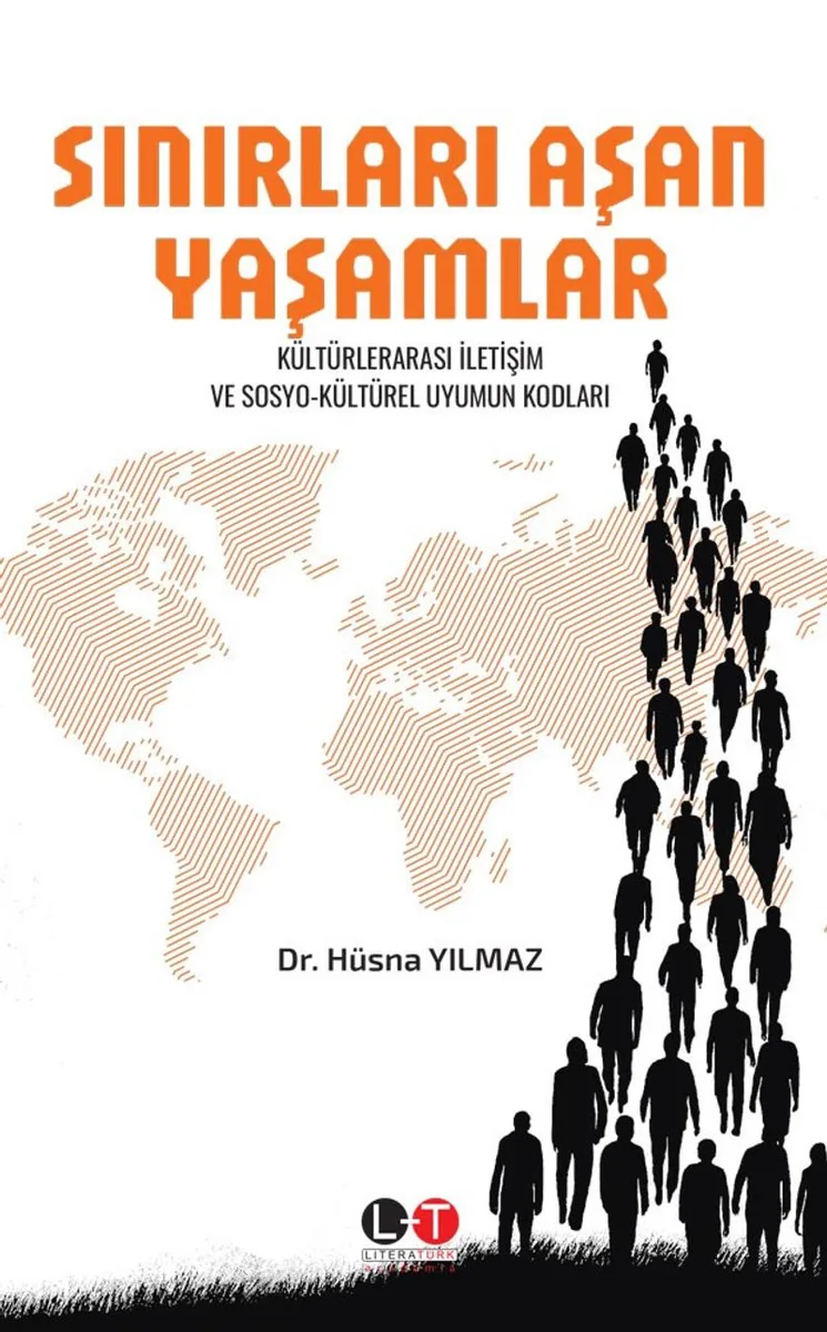 Sınırları Aşan Yaşamlar Kültürlerarası İletişim ve Sosyo-Kültürel Uyumun Kodları