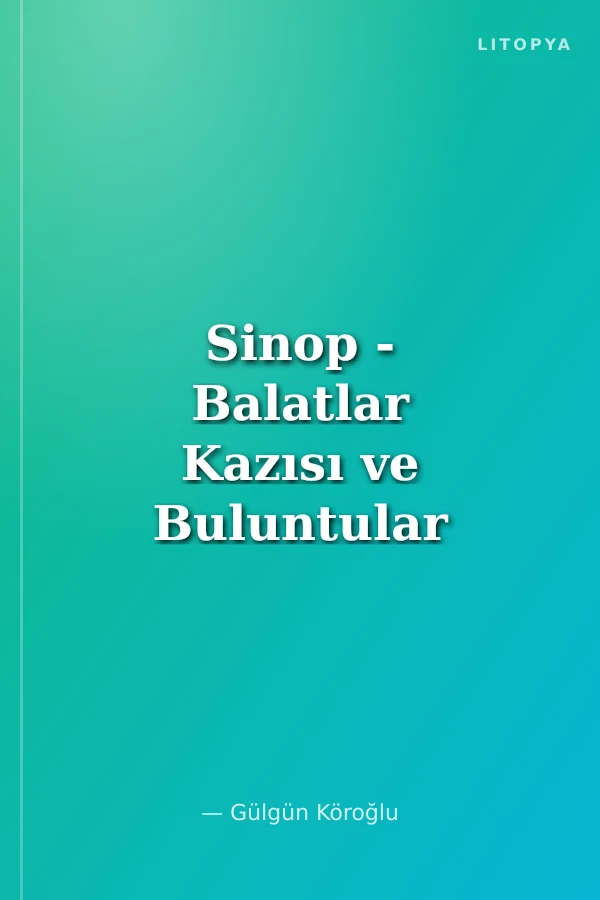 Sinop - Balatlar Kazısı ve Buluntular 1