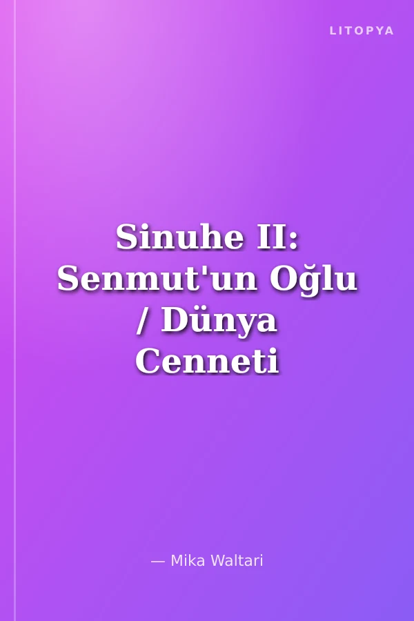 Sinuhe II: Senmut'un Oğlu / Dünya Cenneti