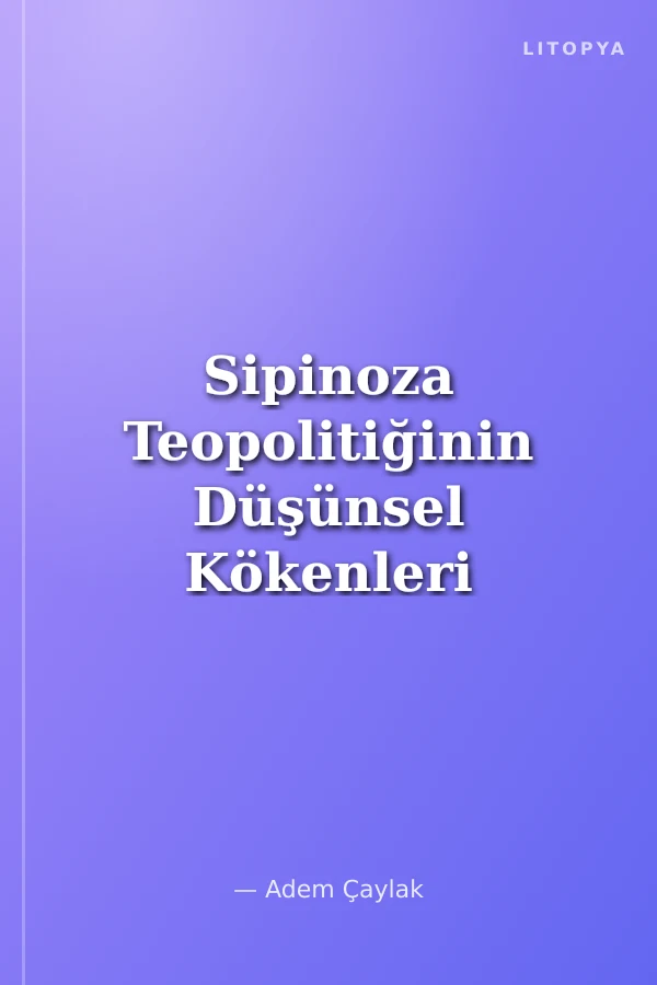 Sipinoza Teopolitiğinin Düşünsel Kökenleri