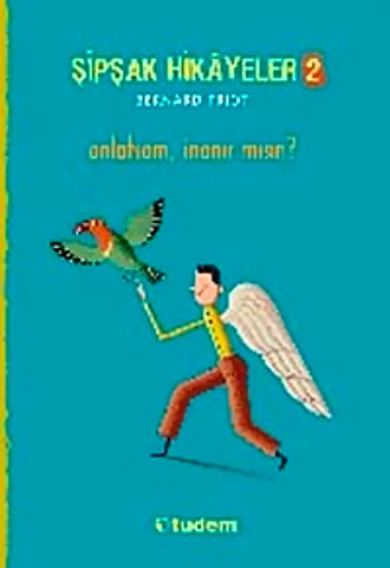 Şipşak Hikayeler 2 / Anlatsam, İnanır Mısın?