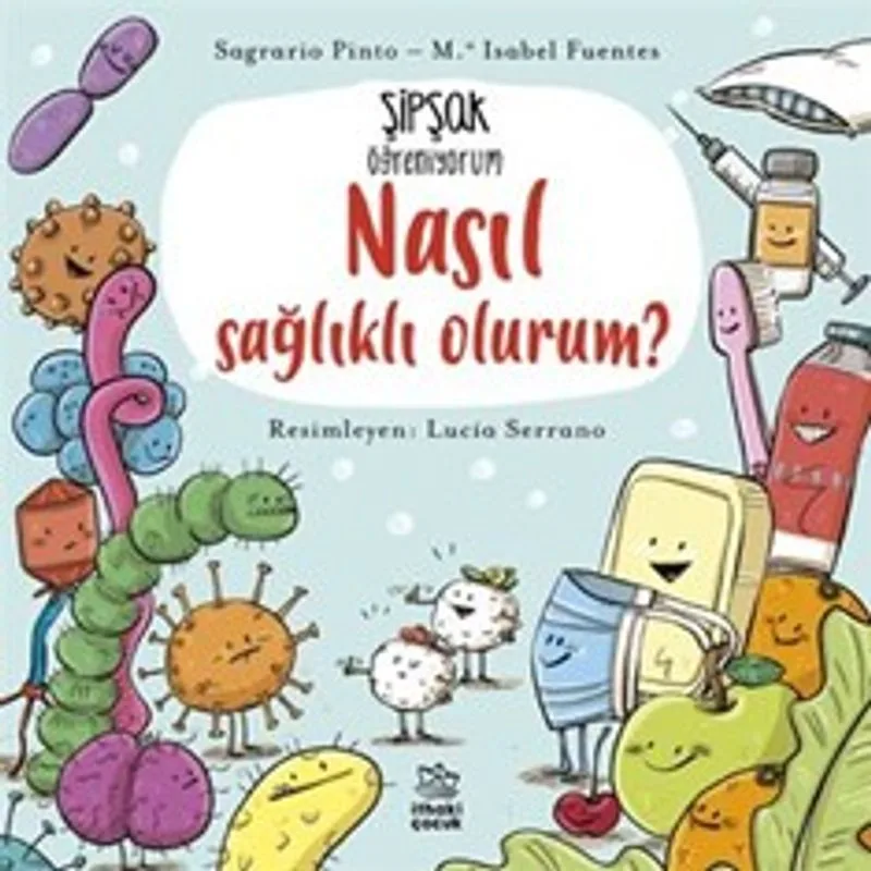 Şipşak Öğreniyorum Nasıl Sağlıklı Olurum?