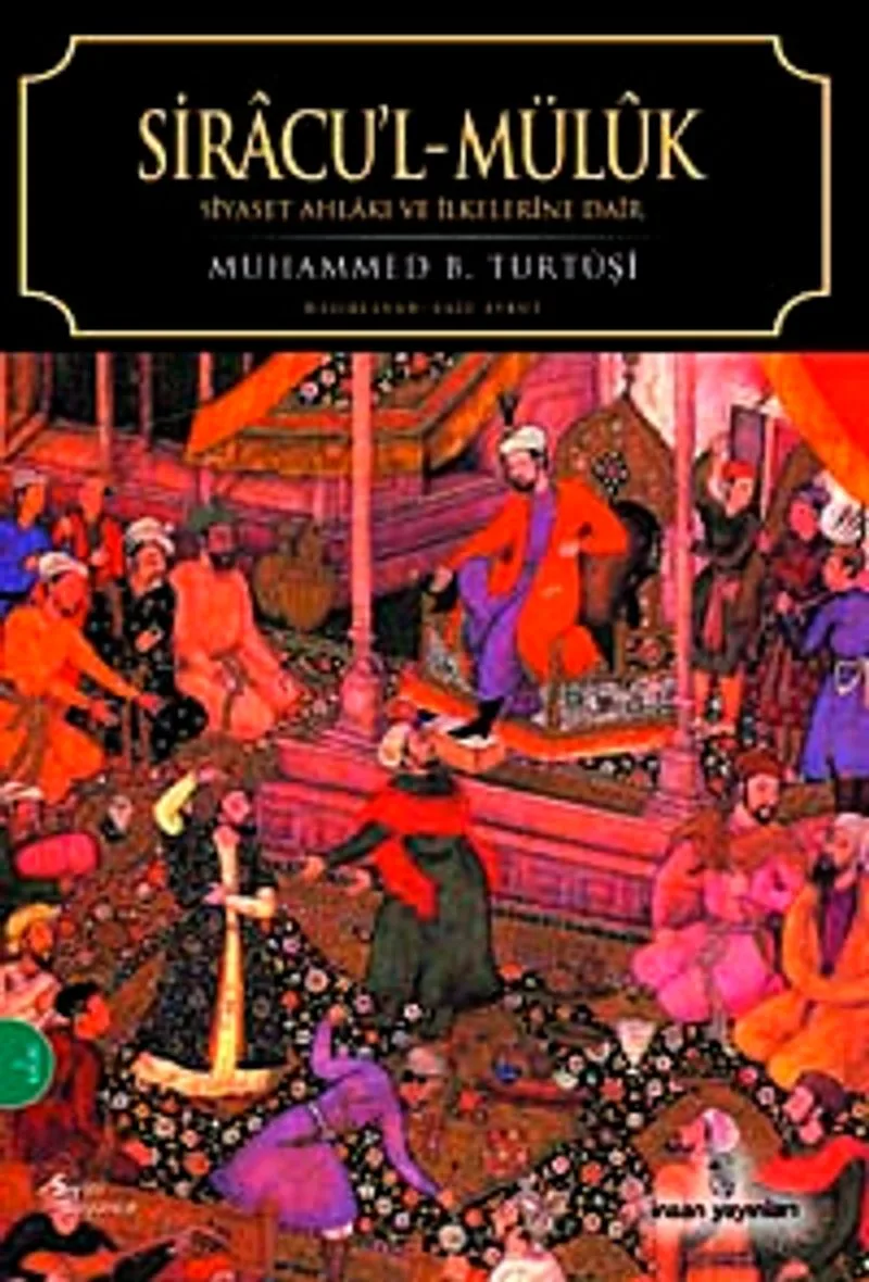 Siracu'l-Müluk / Siyaset Ahlakı ve İlkelerine Dair