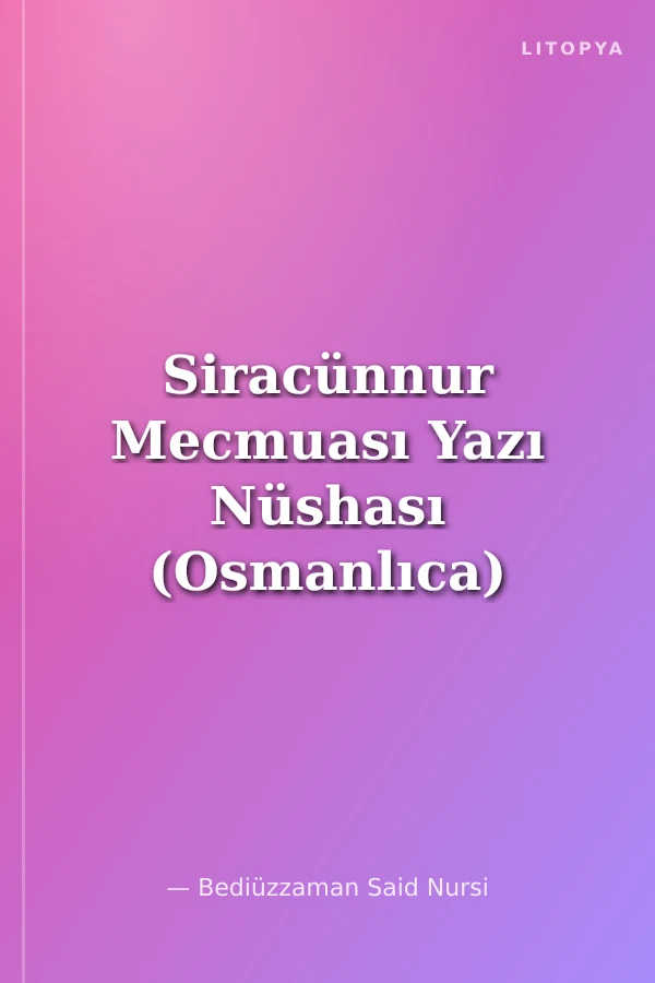 Siracünnur Mecmuası Yazı Nüshası (Osmanlıca)