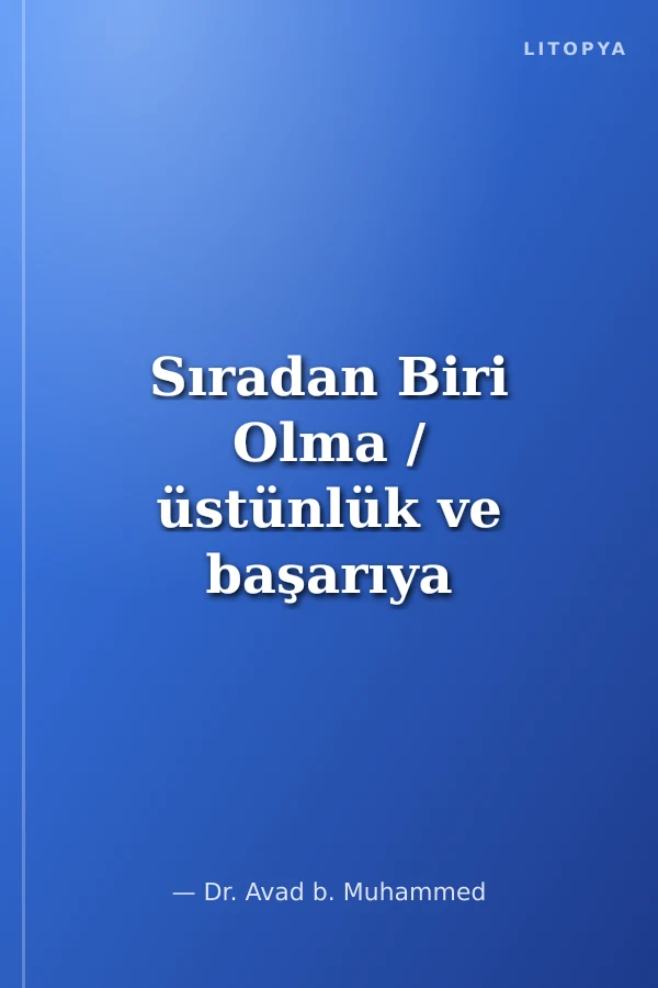 Sıradan Biri Olma / üstünlük ve başarıya giden yol