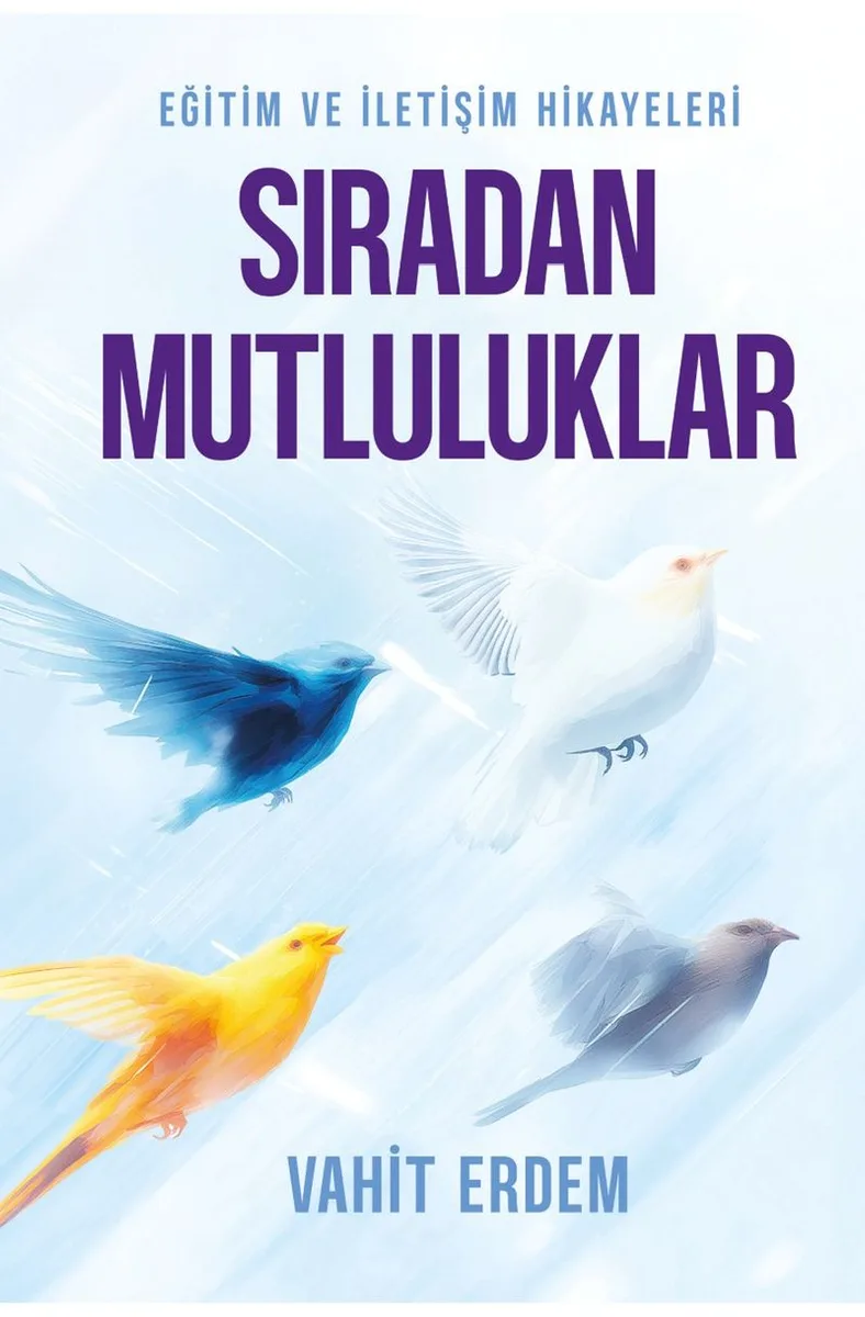 Sıradan Mutluluklar Eğitim ve İletişim Hikayeleri