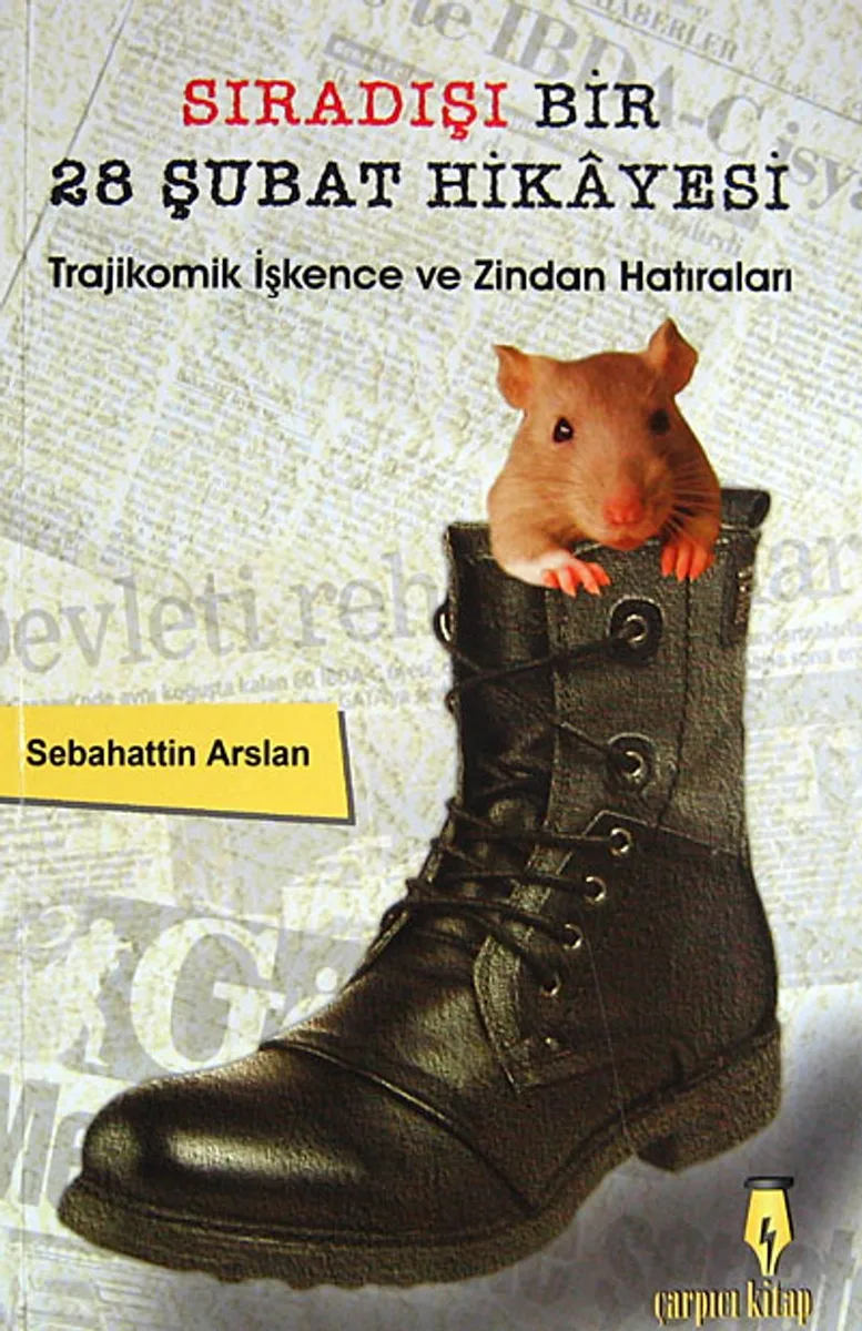 Sıradışı Bir 28 Şubat Hikayesi Trajikomik İşkence ve Zindan Hatıraları