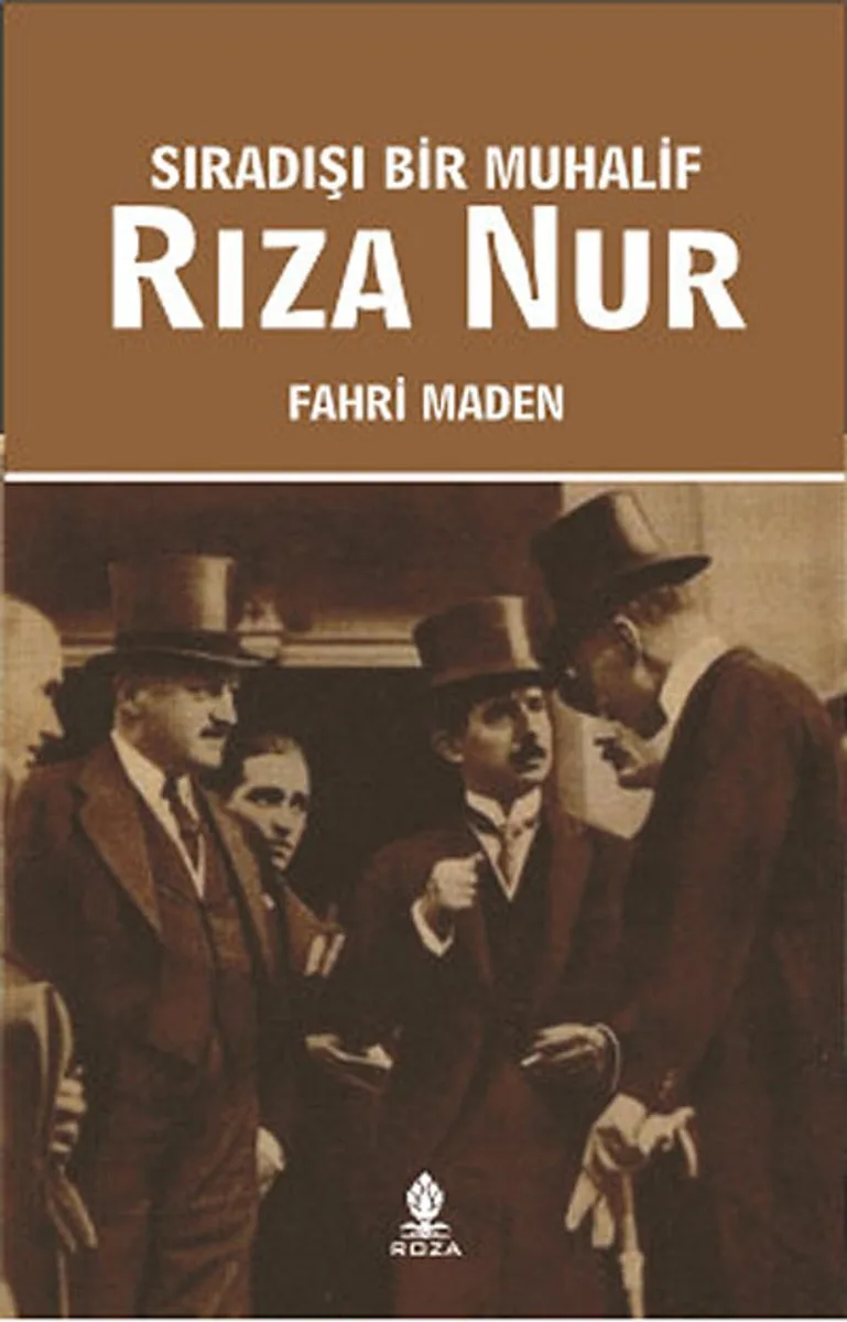 Sıradışı Bir Muhalif Rıza Nur