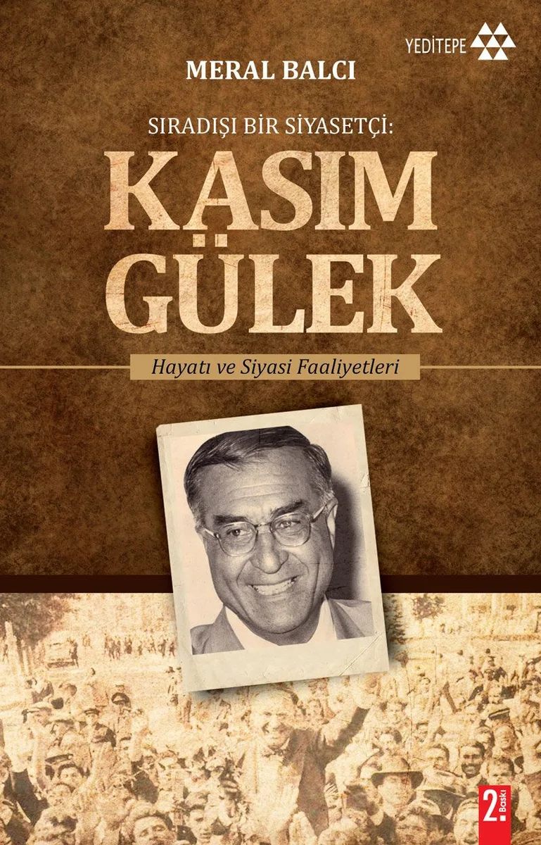 Sıradışı Bir Siyasetçi: Kasım Gülek Hayatı ve Siyasi Faaliyetleri