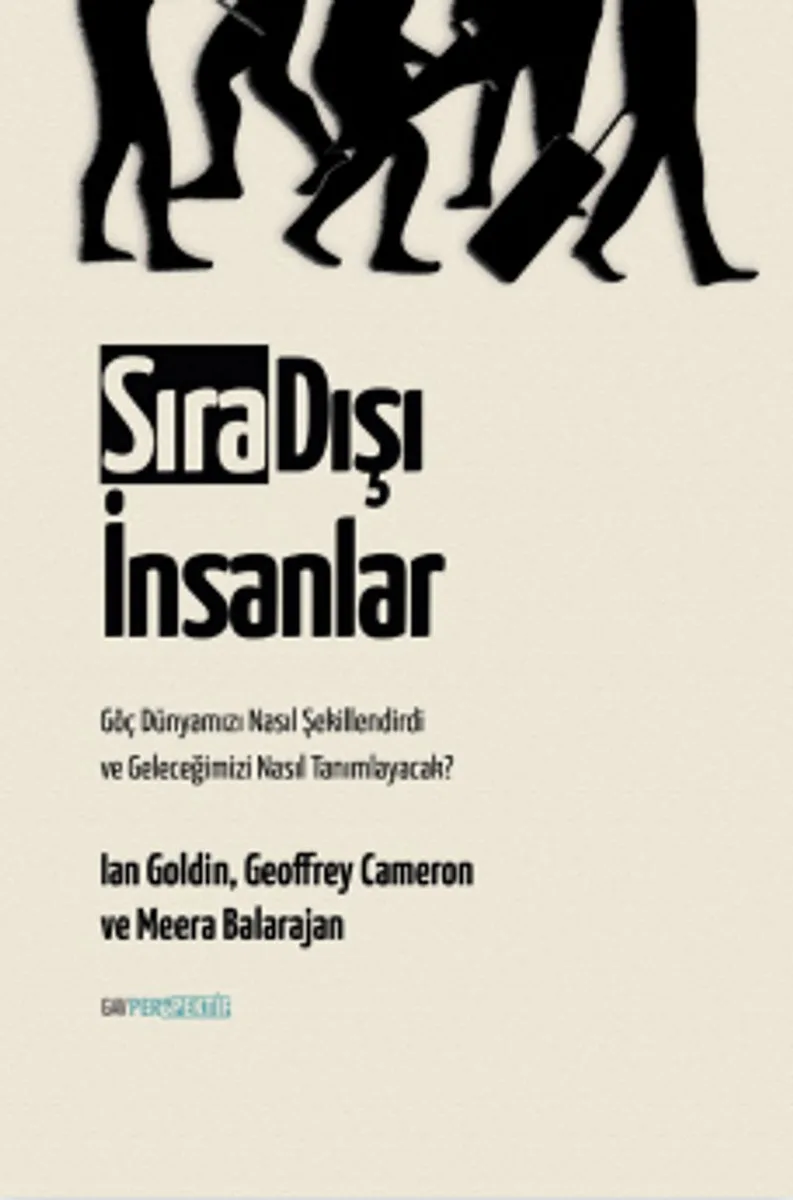 Sıradışı İnsanlar Göç Dünyamızı Nasıl Şekillendirdi ve Geleceğimizi Nasıl Belirleyecek?
