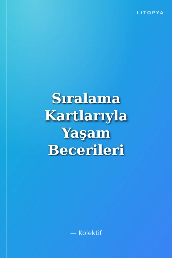 Sıralama Kartlarıyla Yaşam Becerileri