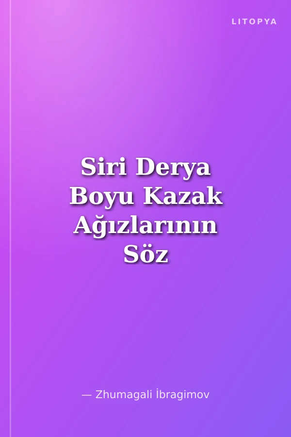 Siri Derya Boyu Kazak Ağızlarının Söz Varlığı