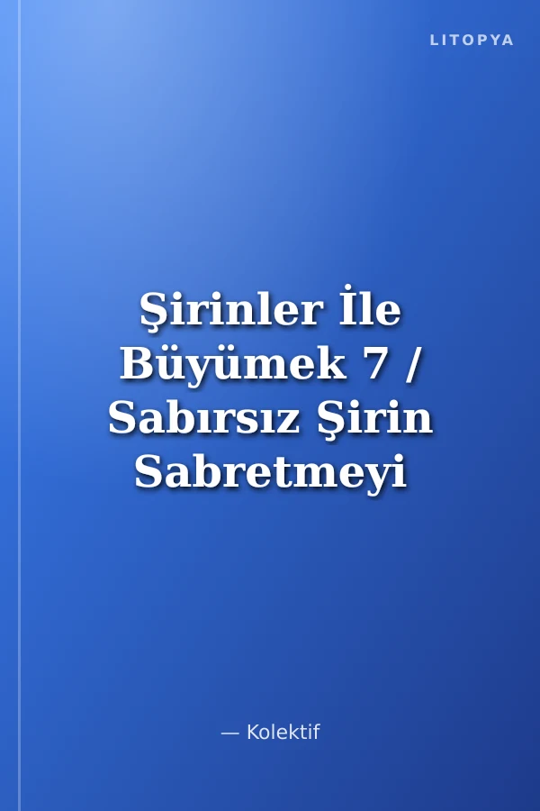 Şirinler İle Büyümek 7 / Sabırsız Şirin Sabretmeyi Öğreniyor