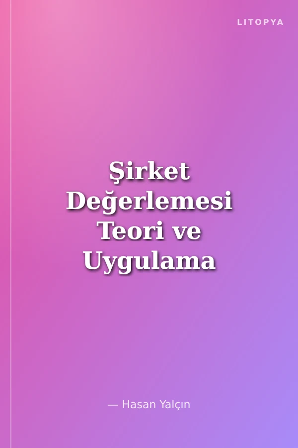 Şirket Değerlemesi Teori ve Uygulama
