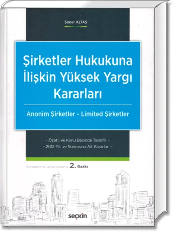 Şirketler Hukukuna İlişkin Yüksek Yargı Kararları (Anonim Şirketler - Limited Şirketler)