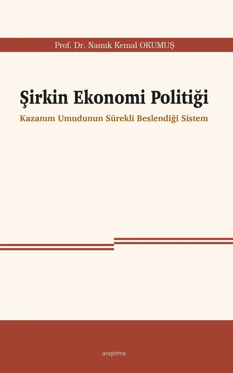 Şirkin Ekonomi Politiği Kazanım Umudunun Sürekli Beslendiği Sistem