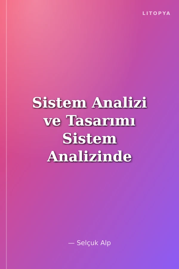 Sistem Analizi ve Tasarımı Sistem Analizinde Kullanılan Sayısal Yöntemler