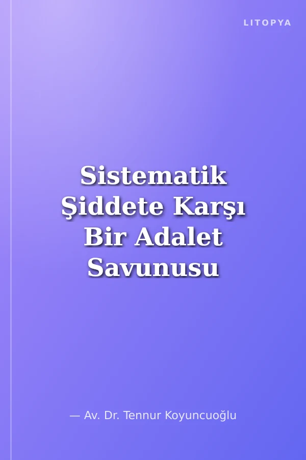 Sistematik Şiddete Karşı Bir Adalet Savunusu Aile Şiddetinden, Bireyin Vicdanına Toplumsal Sorumluluğa, Kosmosa