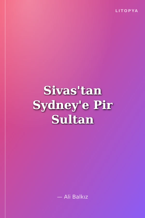 Sivas'tan Sydney'e Pir Sultan