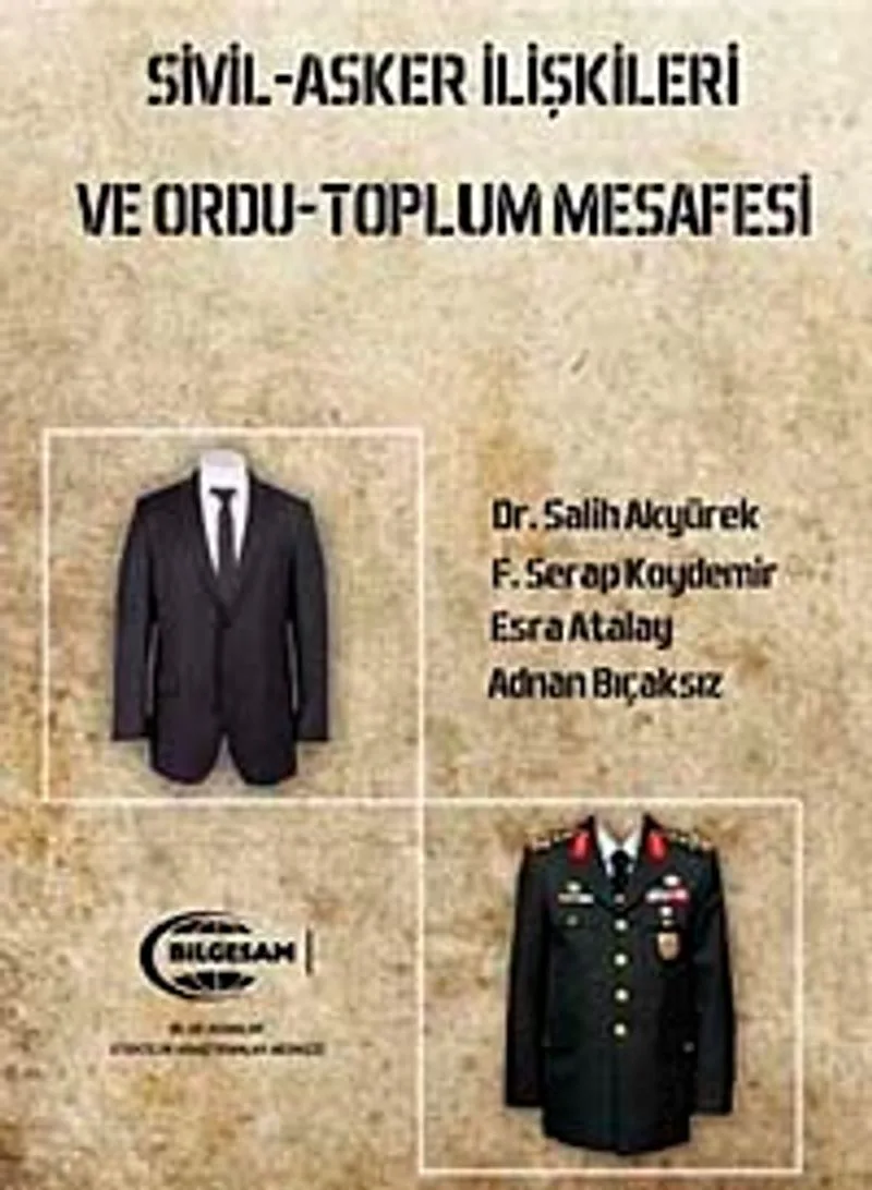 Sivil-Asker İlişkileri ve Ordu-Toplum Mesafesi