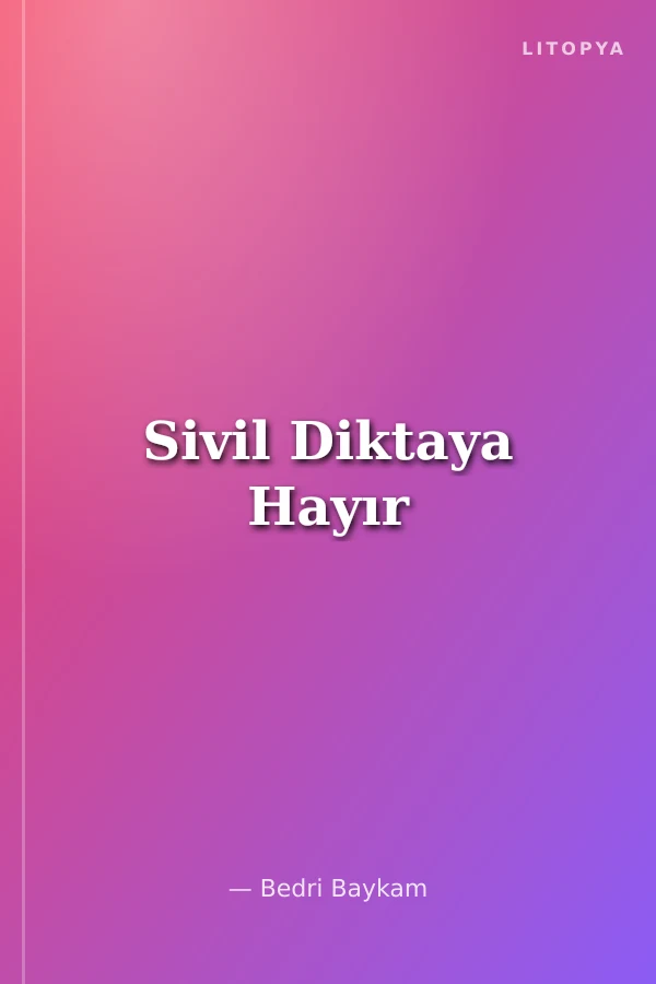 Sivil Diktaya Hayır