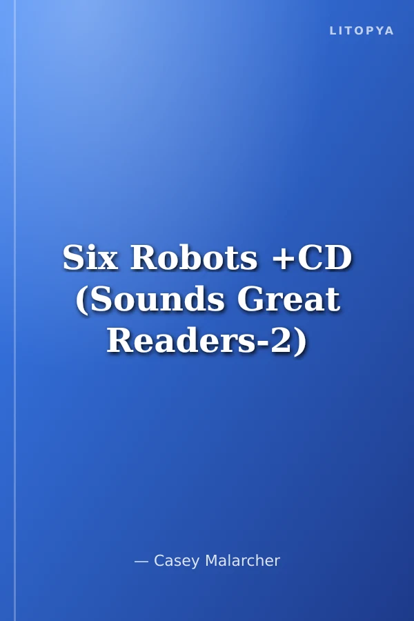 Six Robots +CD (Sounds Great Readers-2)