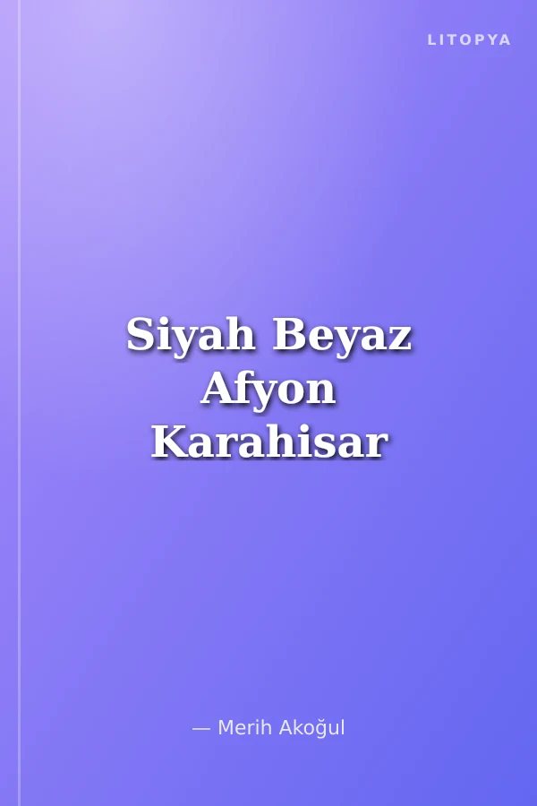 Siyah Beyaz Afyon Karahisar