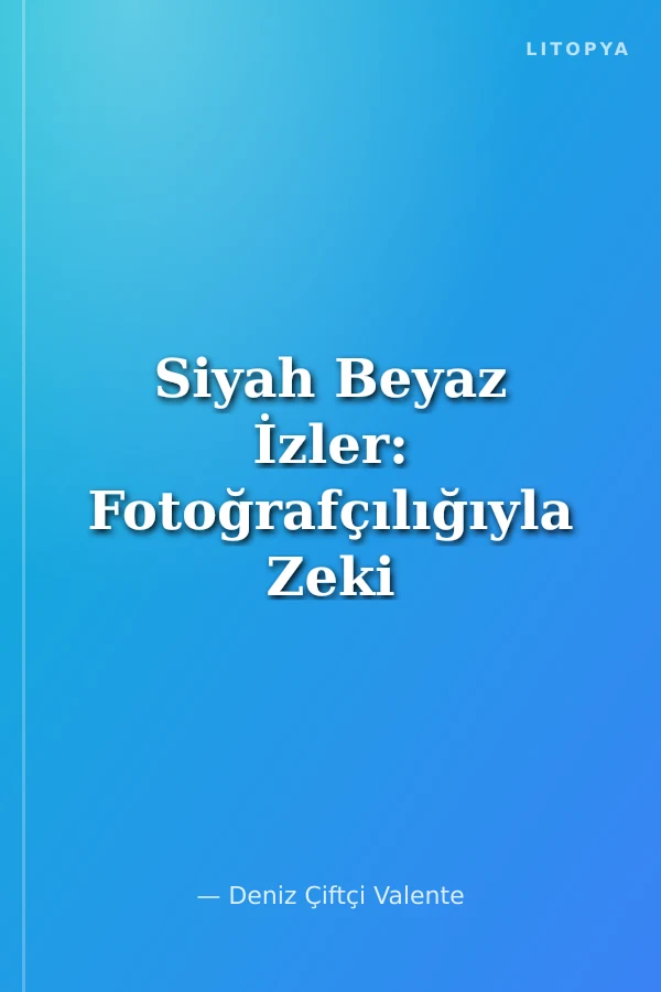 Siyah Beyaz İzler: Fotoğrafçılığıyla Zeki Faik İzer