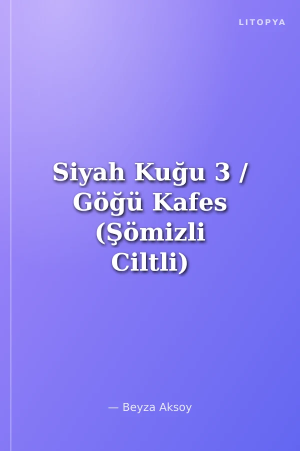 Siyah Kuğu 3 / Göğü Kafes (Şömizli Ciltli)
