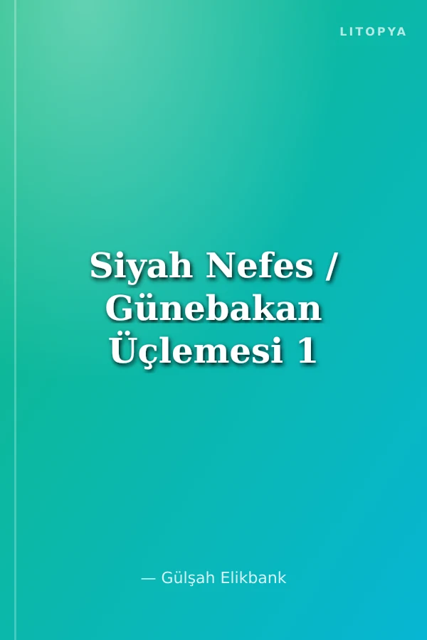 Siyah Nefes / Günebakan Üçlemesi 1