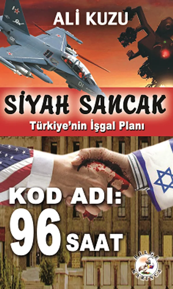 Siyah Sancak - Türkiye'nin İşgal Planı Kod Adı 96 Saat