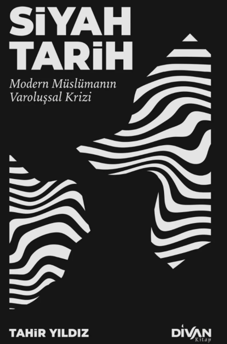 Siyah Tarih Modern Müslümanın Varoluşsal Krizi