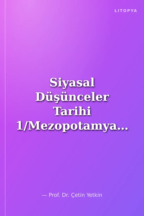 Siyasal Düşünceler Tarihi 1/Mezopotamya-Hint-Çin-Yunan-Roma