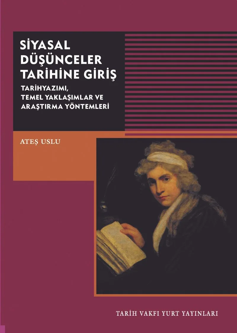 Siyasal Düşünceler Tarihine Giriş Tarih Yazımı, Temel Yaklaşımlar ve Araştırma Yöntemleri