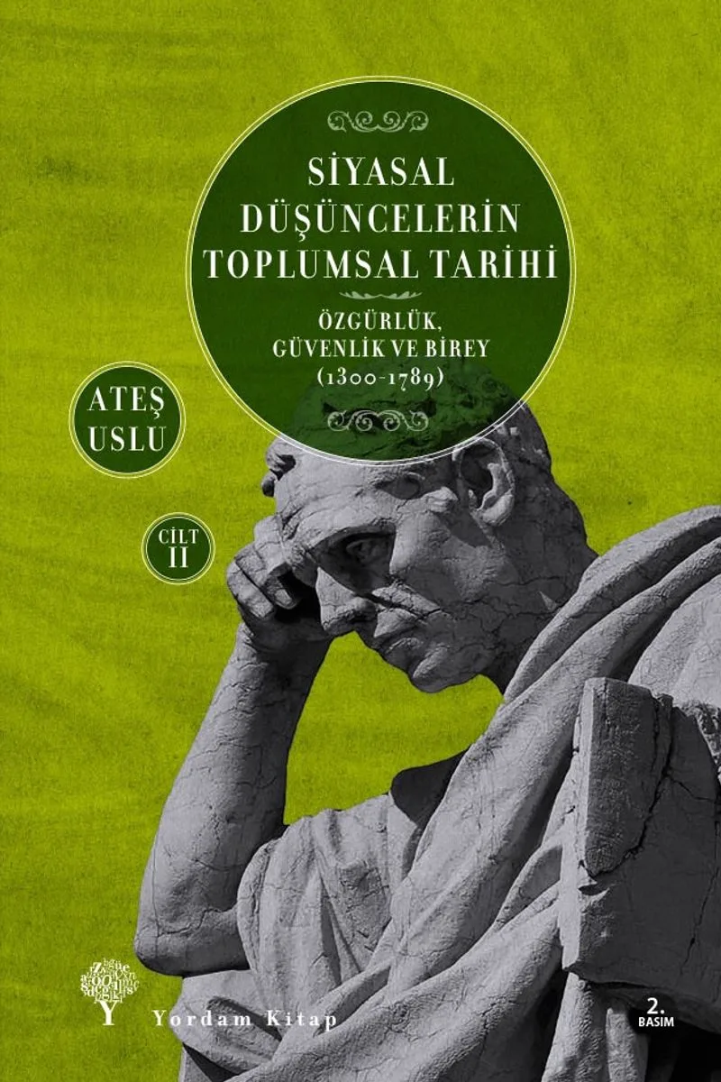 Siyasal Düşüncelerin Toplumsal Tarihi 2 Özgürlük, Güvenlik ve Birey (1300-1789)