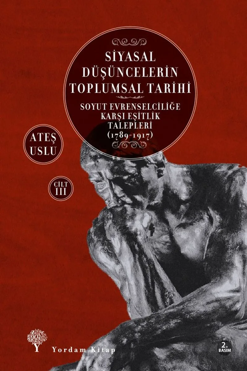 Siyasal Düşüncelerin Toplumsal Tarihi 3 Soyut Evrenselciliğe Karşı Eşitlik Talepleri (1789-1917)