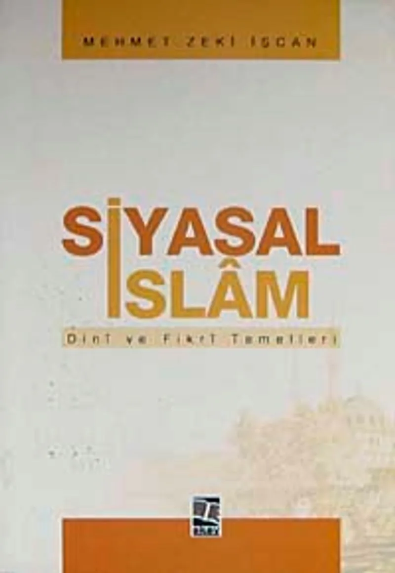 Siyasal İslam Dini ve Fikri Temelleri