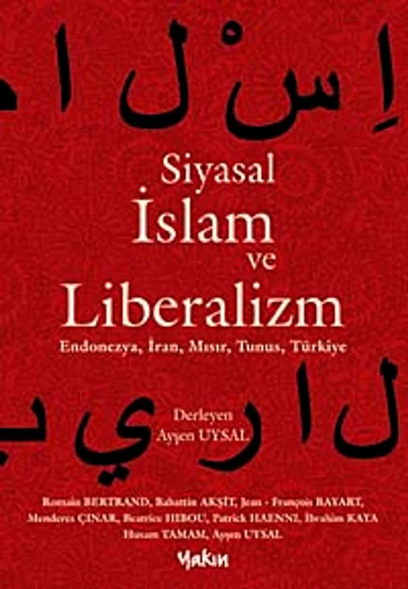 Siyasal İslam ve Liberalizm Endonezya, İran, Mısır, Tunus, Türkiye