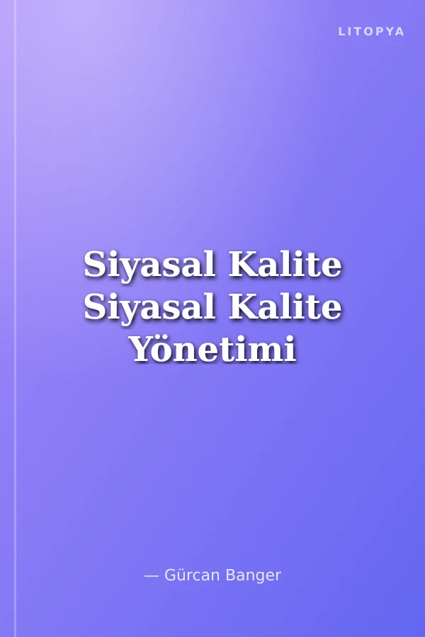 Siyasal Kalite Siyasal Kalite Yönetimi