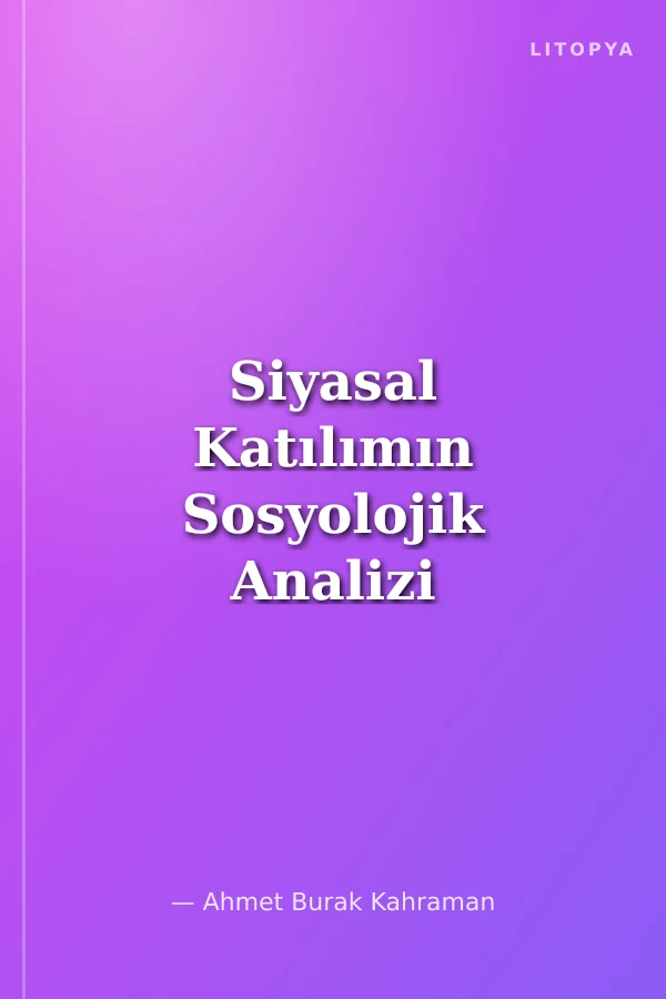 Siyasal Katılımın Sosyolojik Analizi