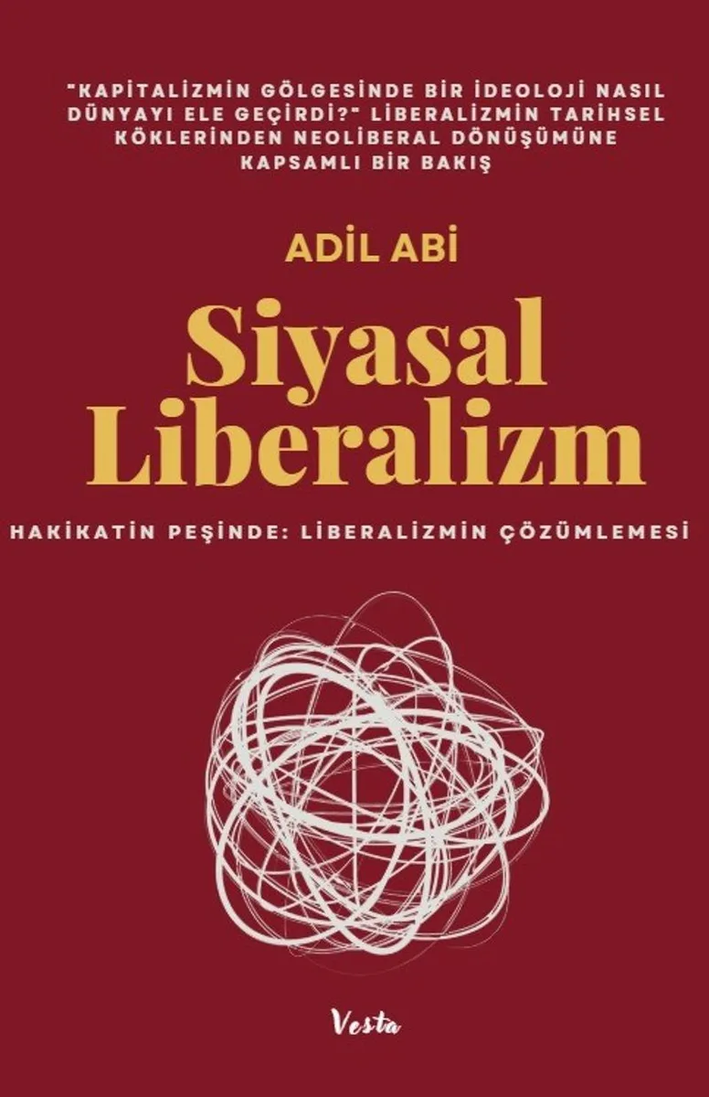 Siyasal Liberalizm Hakikatin Peşinde: Liberalizm Çözümlemesi