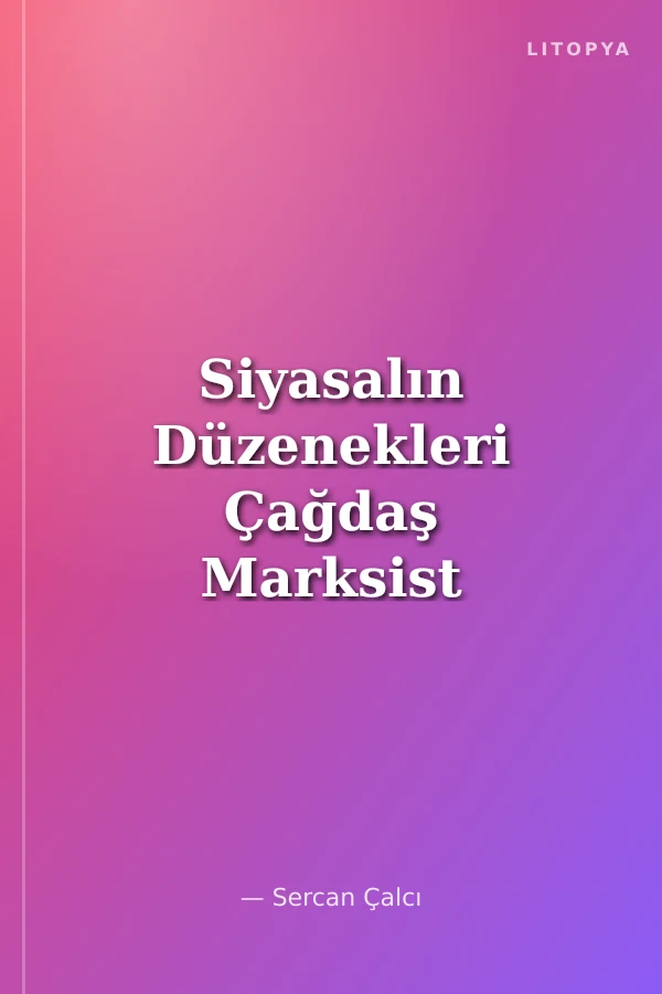 Siyasalın Düzenekleri Çağdaş Marksist Kuramda Tartışmalar
