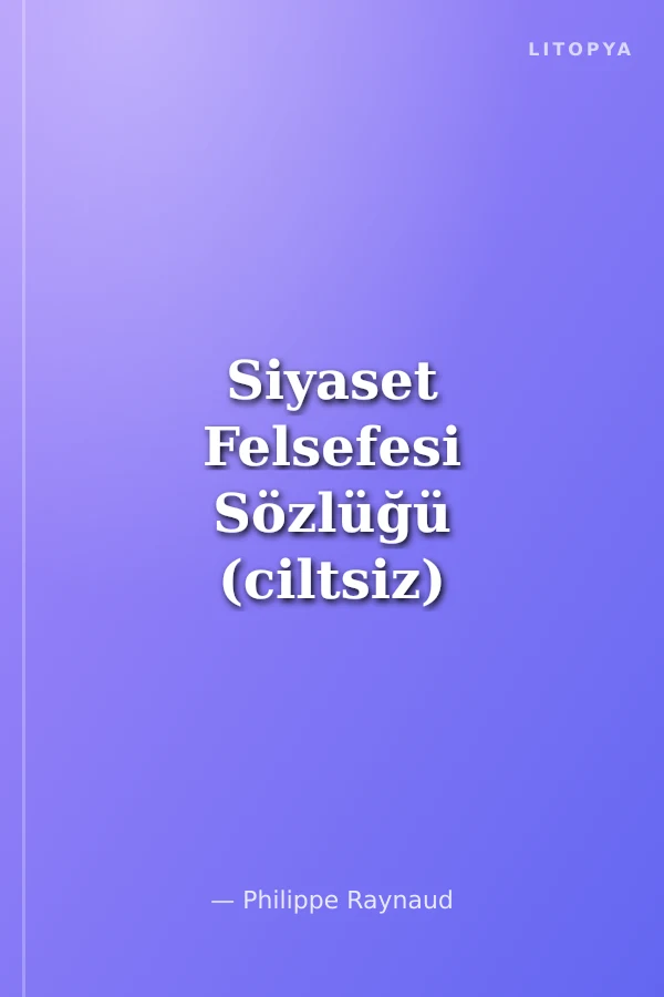 Siyaset Felsefesi Sözlüğü (ciltsiz)