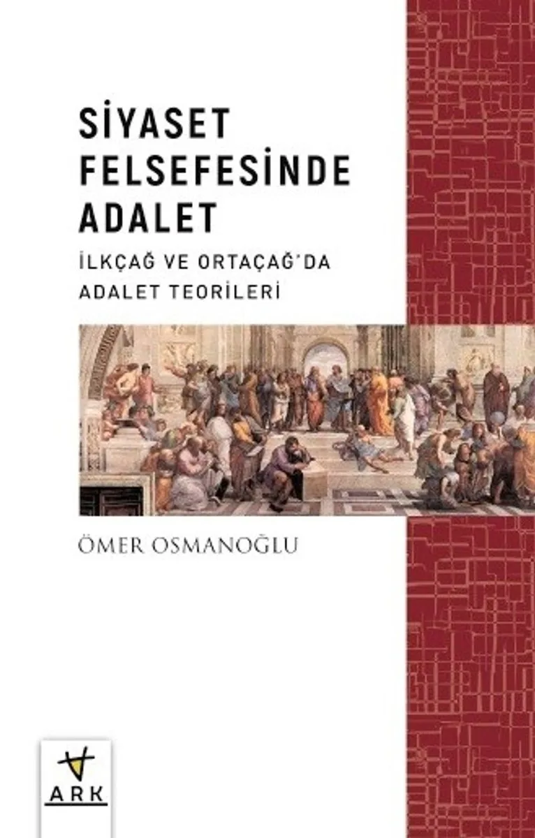 Siyaset Felsefesinde Adalet İlkçağ ve Ortaçağ'da Adalet Teorileri