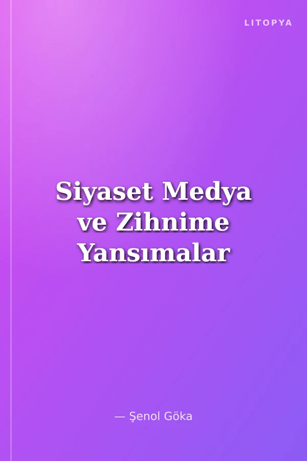 Siyaset Medya ve Zihnime Yansımalar
