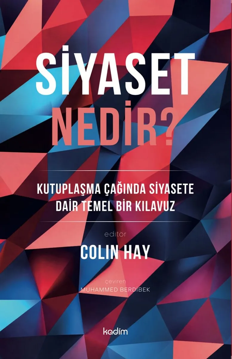 Siyaset Nedir? Kutuplaşma Çağında Siyasete Dair Temel Bir Kılavuz