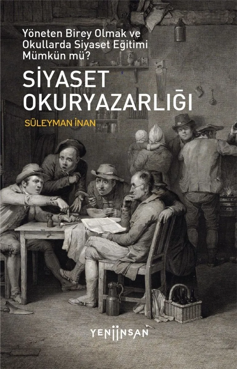 Siyaset Okuryazarlığı Yöneten Birey Olmak ve Okullarda Siyaset Eğitimi Mümkün mü?