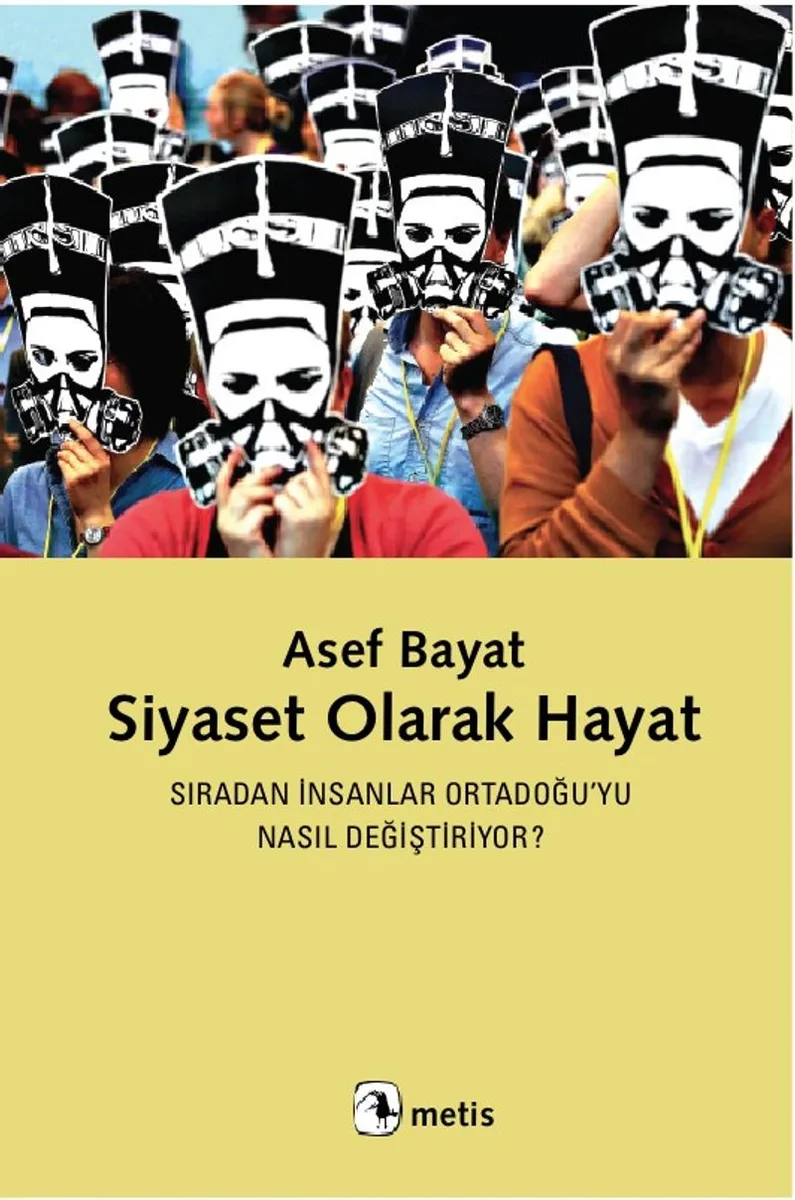 Siyaset Olarak Hayat Sıradan İnsanlar Ortadoğu'yu Nasıl Değiştiriyor?