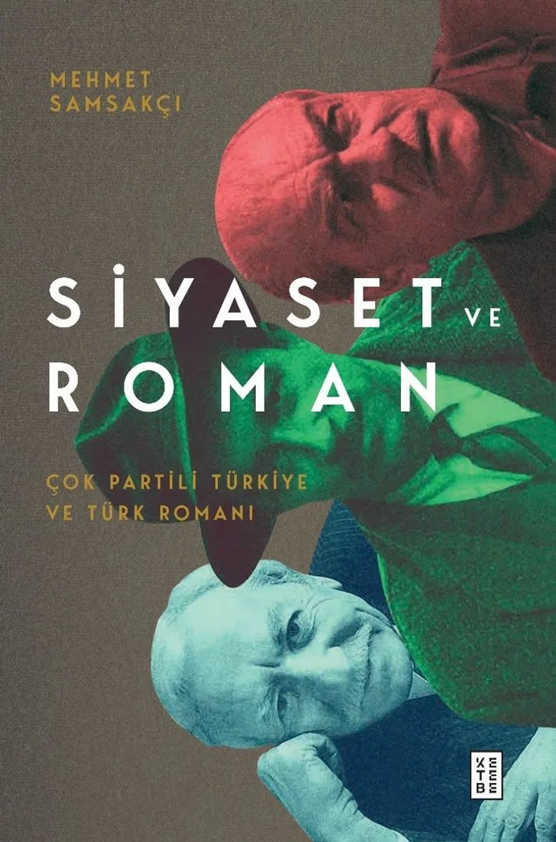 Siyaset ve Roman Çok Partili Türkiye ve Türk Romanı